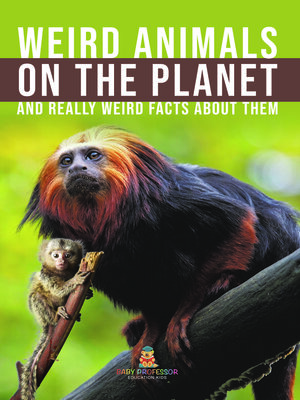 cover image of Weird Animals on the Planet and Really Weird Facts About Them